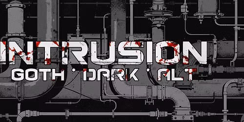 INTRUSION - GOTH NIGHT @ Jericho Tavern - November 11th