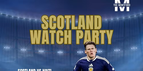 Scotland Watch Party At The Montford