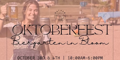 2nd Annual Oktoberfest: Biergarten in Bloom 