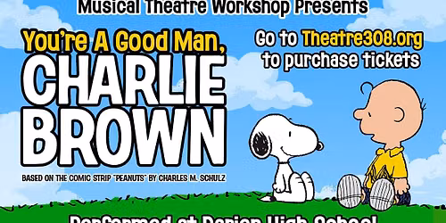 Musical Theatre Workshop Presents You're a Good Man, Charlie Brown