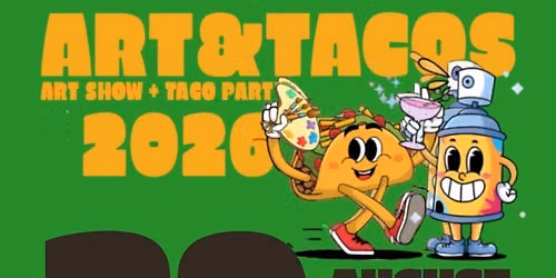 TACOS : Art Show + Taco Party 2026