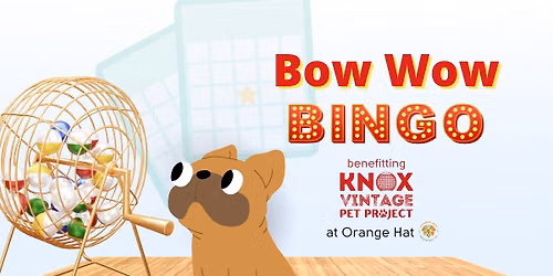 Bow Wow Bingo at Orange Hat
