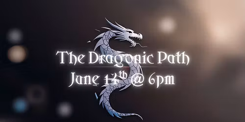 The Dragonic Path Class with Megan