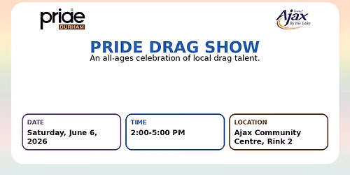 Pride Drag Show — Ajax Community Centre