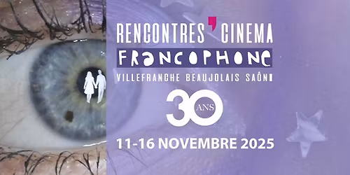 Les 30 ans des Rencontres du cin\u00e9ma francophone en Beaujolais