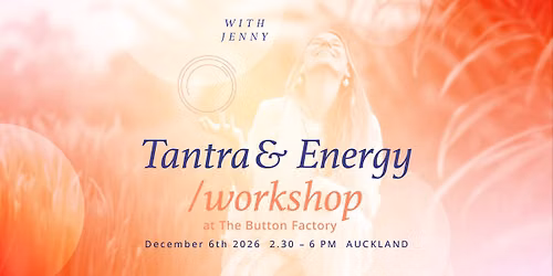 Tantra & Energy \u2013 An afternoon of embodiment, energy & connection