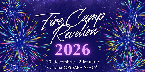\ud83d\udd25 Fire Camp \ud83c\udf89 Revelion 2026