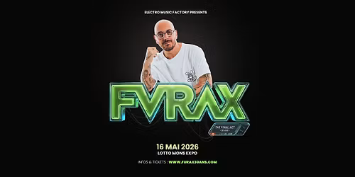 FURAX 30 ANS - THE FINAL ACT - MONS EXPO