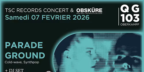 PARADE GROUND + BABEL 17 + GUEST + Dj sets Tormentor Radio team  au 103 QG OBERKAMPF