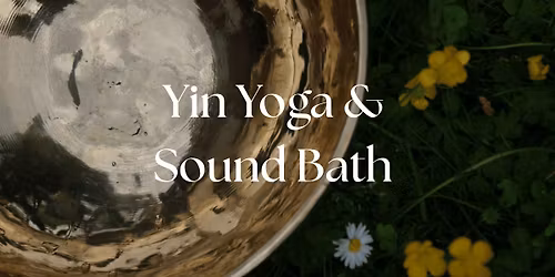 Deep Rest: Yin Yoga & Sound Bath Experience