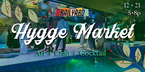 Hygge Market at The Railyard