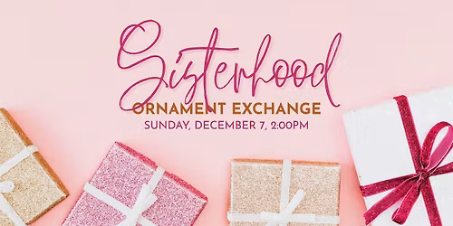 Sisterhood Ornament Exchange