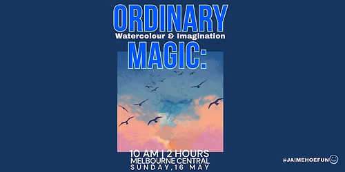 Ordinary Magic: Watercolour & Imagination