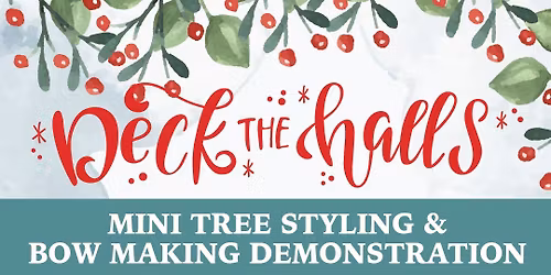 Deck the Halls Tree Styling & Bow Making Demonstration