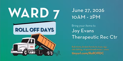 Ward 7 Roll Off Day - June 27, 2026: Joy Evans Therapeutic Rec Ctr