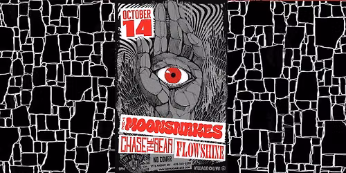 MOONSNAKES w\/ CHASE THE BEAR \/ FLOWSHINE - (Free show)