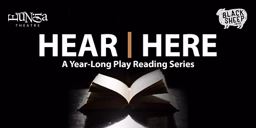 HEAR | HERE : A Year-Long Play Reading Series