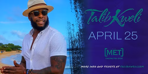 TALIB KWELI - Saturday, 4.25 at The Met!