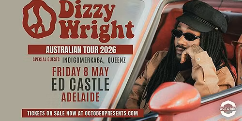 Dizzy Wright | Ed Castle, Adelaide