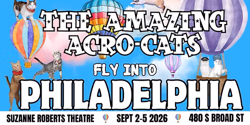 The Amazing Acro-Cats Fly Into Philadelphia!