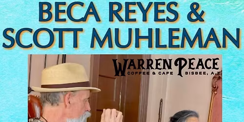 Warren Peace Cafe presents\u2026\u201dBeca Reyes, Scott Muhleman, and Friends\u201d