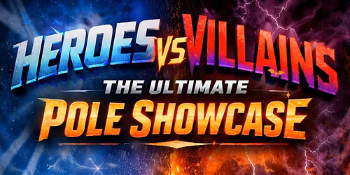 Heroes VS Villains - The Ultimate Pole Showcase