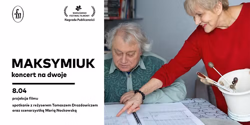 Maksymiuk. Koncert na dwoje | Projekcja filmu oraz spotkanie z re\u017cyserem i scenarzystk\u0105