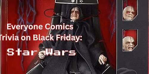 Star Wars Trivia at Everyone Comics