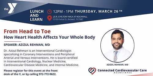 Lunch & Learn: From Head to Toe, How Heart Health Affects Your Whole Body