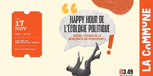 Happy Hour de l'\u00e9cologie : M\u00e9dias, piliers de la d\u00e9mocratie ou fossoyeurs ?