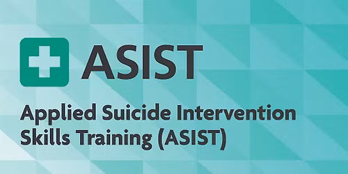 ASIST - Training for Suicide Intervention and Prevention