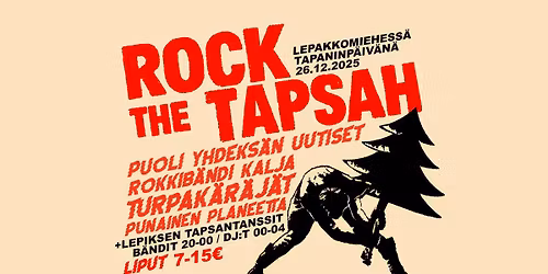 ROCK THE TAPSAH \u2013 Puoli yhdeks\u00e4n uutiset \/ Rokkib\u00e4ndi kalja \/ Turpak\u00e4r\u00e4j\u00e4t \/ Punainen planeetta