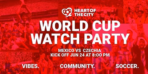 HOTC World Cup Watch Party: Mexico vs Czechia