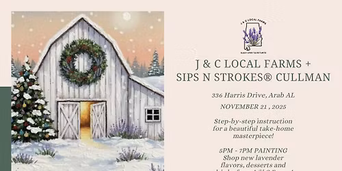 J & C LOCAL FARMS + SIPS N STROKES\u00ae CULLMAN