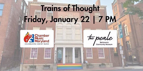 Trains of Thought | Chamber Music Maryland at The Peale