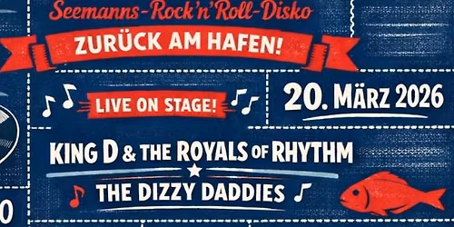 K\u00fcsse am Pier pr\u00e4sentiert: KING D & THE ROYALS OF RHYTHM + THREE DIZZY DADDIES +Rock'n'Roll-Disko