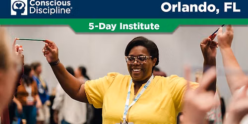 Conscious Discipline Institute: Birth to Five Years