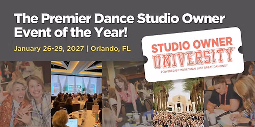 Studio Owner University\u00ae 2027 - Dance Studio Owner Event (SOU\u2122)