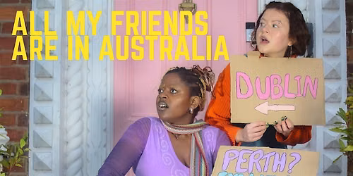 All My Friends Are In Australia