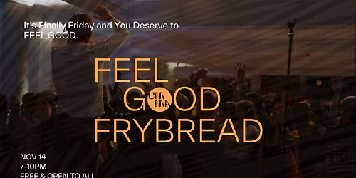 Feel Good Friday: Feel Good Frybread