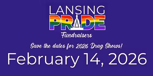 Lansing Pride February Drag Show Fundraiser