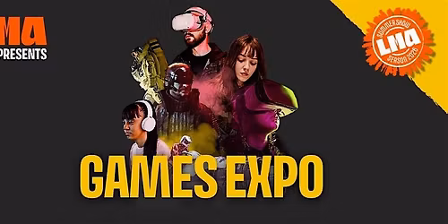 LMA Presents "GAMES EXHIBITION"