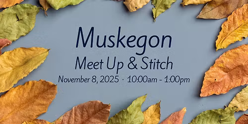 Muskegon Meet Up & Stitch \ud83e\udea1