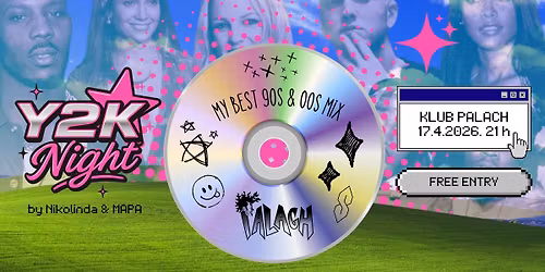 \ud83c\udf89 Y2K Night \u2013 My Best 90s & 00s Mix @ Klub Palach