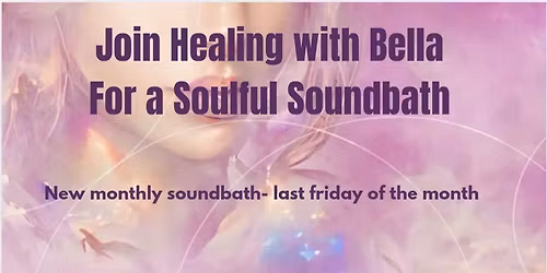 Soulful soundbath with Healing with Bella