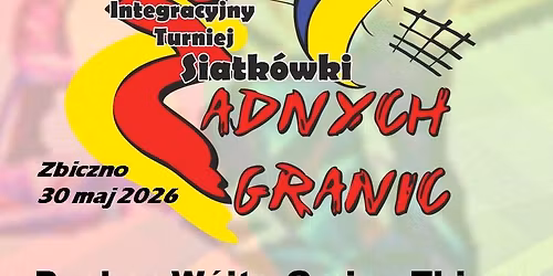 21 Integracyjny Turniej Siatk\u00f3wki \u017bADYCH GRANIC Zbiczno 2026