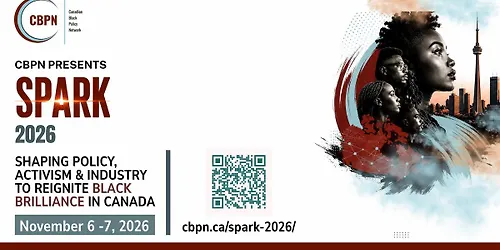 SPARK 2026 Canadian Black Policy Conference Shaping Policy Activism & Industry