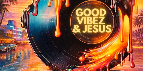 GOOD VIBEZ & JESUS
