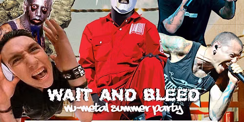 Wait and Bleed - Nu Metal Terrace Party (Camden)