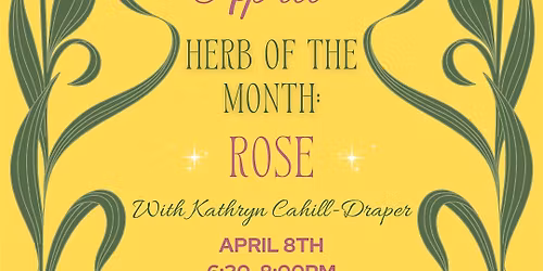 April Herb of the Month: Rose with Kathryn Cahill-Draper